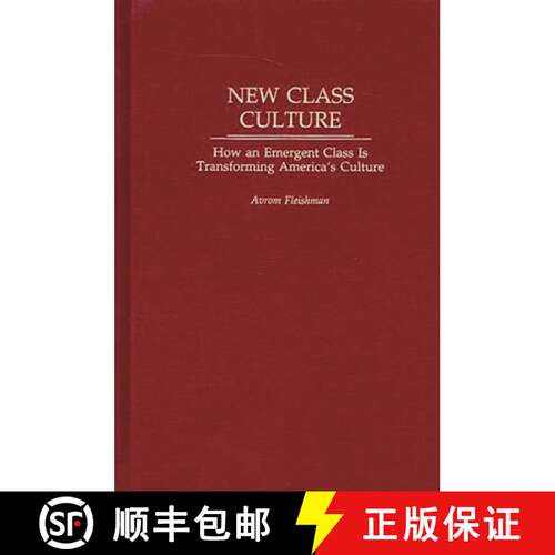 【3-4周达】精装 New Class Culture: How an Emergent Class Is Transforming America's Culture [9780275977771]