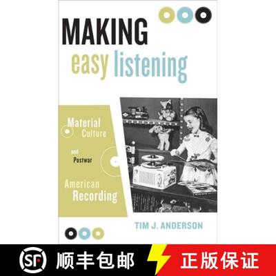 【3-4周达】Making Easy Listening: Material Culture and Postwar American Recording [9780816645183]