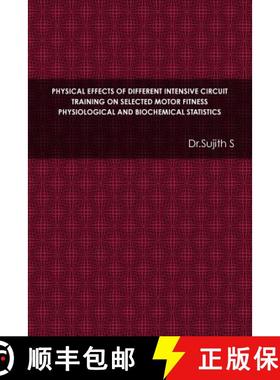 【3-4周达】Physical Effects of Different Intensive Circuit Training on Selected Motor Fitness Physiol... [9781329886025]