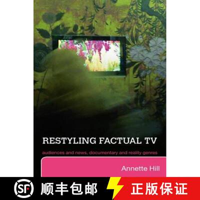 【3-4周达】Restyling Factual TV: Audiences and News, Documentary and Reality Genres [9780415379557]