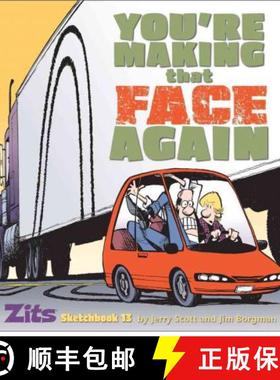 预订 You're Making That Face Again: Zits Sketchbook No. 13 [9780740797347]