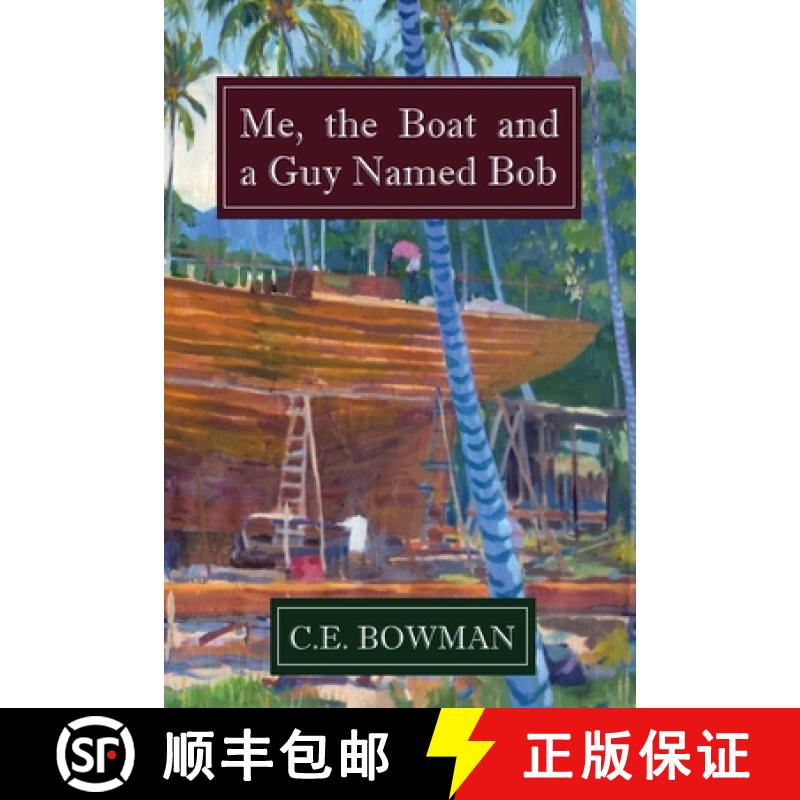 【2-3周达】Me, the Boat and a Guy Named Bob [9780994249098]