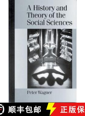【3-4周达】A History and Theory of the Social Sciences: Not All That Is Solid Melts into Air [9780761965688]