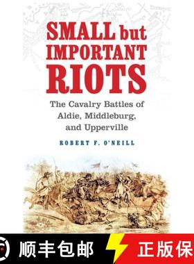 预订 Small But Important Riots: The Cavalry Battles of Aldie, Middleburg, and Upperville [9781640125476]