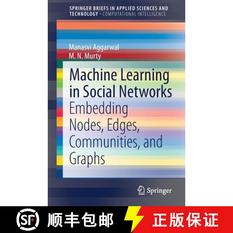 【3-4周达】Machine Learning in Social Networks : Embedding Nodes, Edges, Communities, and Graphs [9789813340213]
