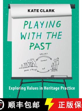 【3-4周达】Values in Heritage Practice: Creative Activities for Curators, Consultants, Facilitators, ... [9781789203004]