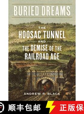 【3-4周达】Buried Dreams: The Hoosac Tunnel and the Demise of the Railroad Age [9780807184929]