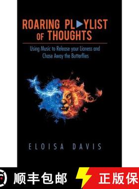 【3-4周达】Roaring Playlist of Thoughts: Using Music to Release Your Lioness  and Chase Away the Butt... [9781982280796]