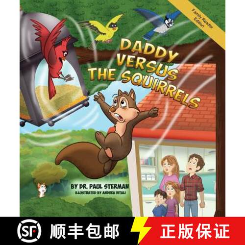 【3-4周达】精装 Daddy Versus the Squirrels: Family Reader Edition [9780998894423]