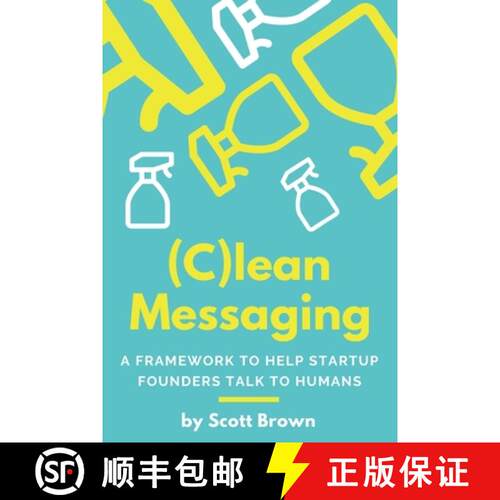 【3-4周达】(C)lean Messaging: A framework to help startup founders talk to humans [9780578419046]