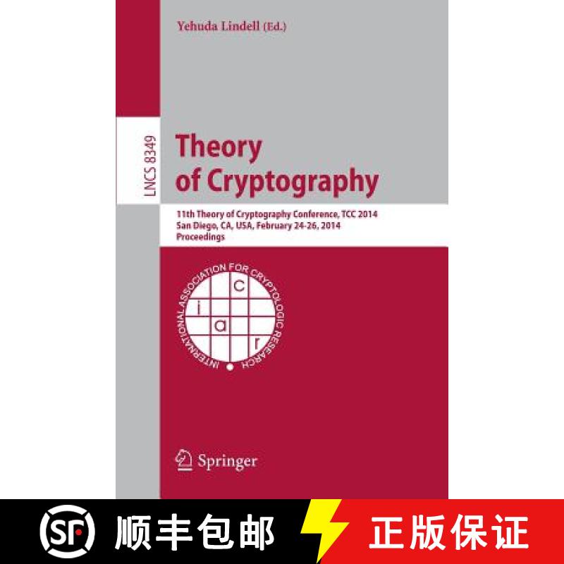 【3-4周达】Theory of Cryptography : 11th International Conference, TCC 2014, San Diego, CA, USA, Febr... [9783642542411]