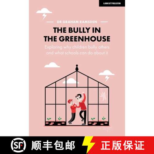 【3-4周达】Bully in the Greenhouse: Why children bully others and what schools can do about it: Why c... [9781912906932]