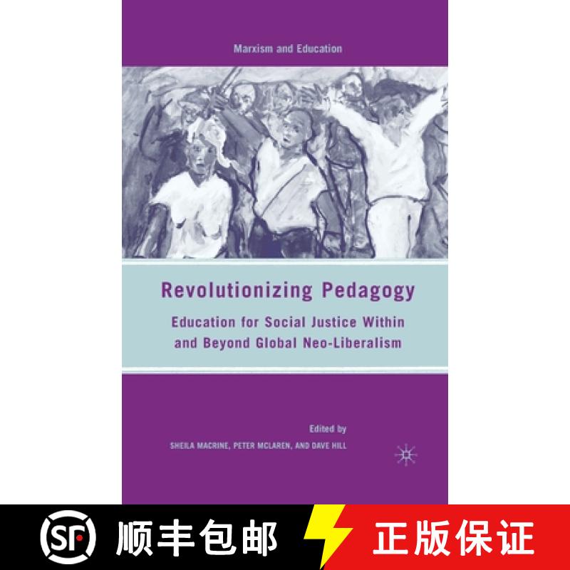 【3-4周达】Revolutionizing Pedagogy : Education for Social Justice Within and Beyond Global Neo-Liber... [9781349374786]