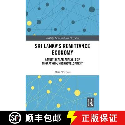 【3-4周达】Sri Lanka's Remittance Economy: A Multiscalar Analysis of Migration-Underdevelopment [9781138320048]