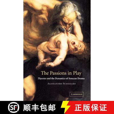 【3-4周达】精装 The Passions in Play: Thyestes and the Dynamics of Senecan Drama [9780521818018]