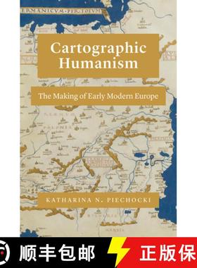 【3-4周达】Cartographic Humanism: The Making of Early Modern Europe [9780226641188]