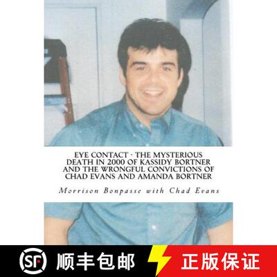 【3-4周达】Eye Contact - The Mysterious Death in 2000 of Kassidy Bortner and the Wrongful Convictions... [9780983798521]