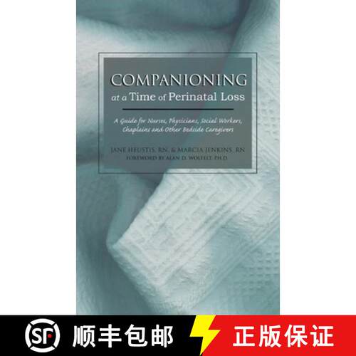 【3-4周达】Companioning at a Time of Perinatal Loss: A Guide for Nurses, Physicians, Social Workers, ... [9781879651470]