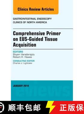 【3-4周达】Eus-Guided Tissue Acquisition, an Issue of Gastrointestinal Endoscopy Clinics: Volume 24-1 [9780323263900]