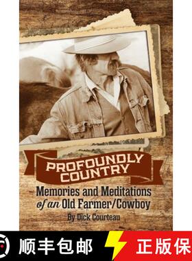 【3-4周达】Profoundly Country: Memories and Meditations of an Old Farmer/Cowboy [9781961302730]