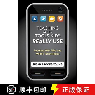 【3-4周达】Teaching With the Tools Kids Really Use: Learning With Web and Mobile Technologies [9781412972758]
