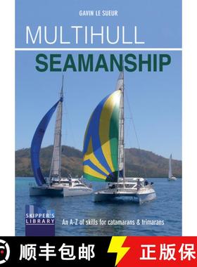 【3-4周达】Multihull Seamanship - 2e: An A-Z of skills for catamarans & trimarans /cruising & racing [9781912177080]