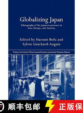 【3-4周达】Globalizing Japan : Ethnography of the Japanese presence in Asia, Europe, and America [9780415285667]