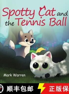 【3-4周达】Spotty Cat and the Tennis Ball: Spotty Cat Bedtime Series [9781968296292]