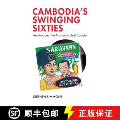 【3-4周达】Cambodia`s Swinging Sixties – Architecture, the Arts, and a Lost Society [9786162152160]