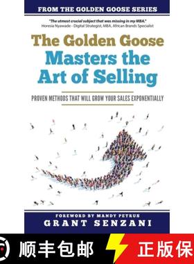预订 The Golden Goose Masters Selling: Proven Methods that will Grow Your Sales Exponentially [9780620889520]