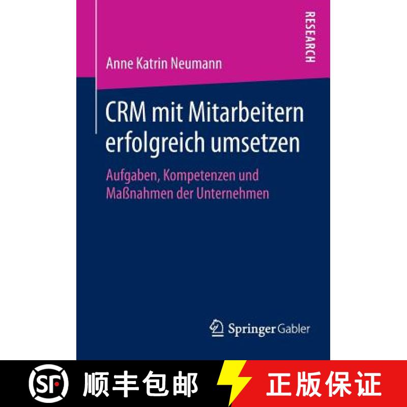 【3-4周达】CRM mit Mitarbeitern erfolgreich umsetzen : Aufgaben, Kompetenzen und Maßnahmen der Unter... [9783658059903]