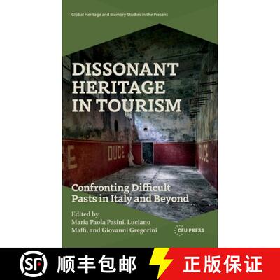 预订 Dissonant Heritage in Tourism: Confronting Difficult Pasts in Italy and Beyond [9789048562909]