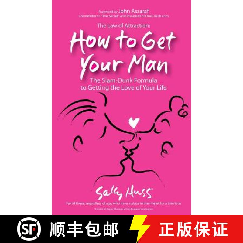 【3-4周达】The Law Of Attraction: How To Get Your Man: The Slam-Dunk Formula To Getting The Love Of Y... [9780982262528]