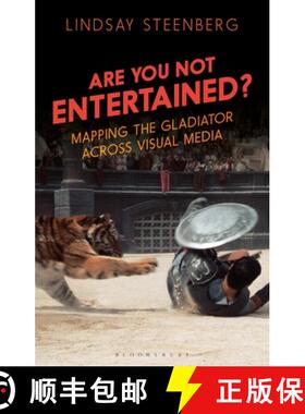 【3-4周达】Are You Not Entertained?: Mapping the Gladiator Across Visual Media [9781350120075]