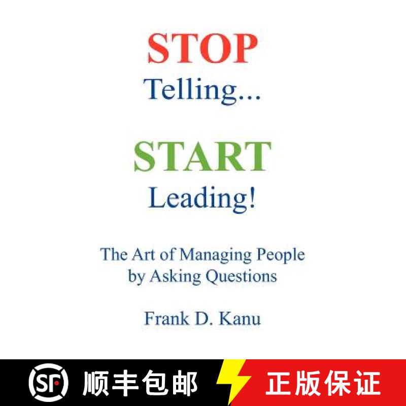 【2-3周达】Stop Telling. Start Leading! The Art of Managing People by Asking Questions [9780977405619]