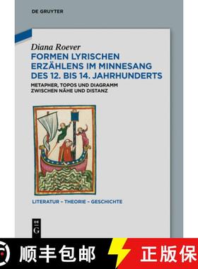 预订 Formen Lyrischen Erzählens Im Minnesang Des 12. Bis 14. Jahrhunderts: Metapher, Topos Und Diagr... [9783110683349]