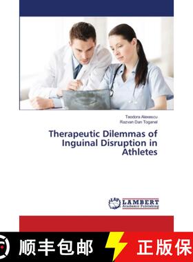 预订 Therapeutic Dilemmas of Inguinal Disruption in Athletes [9786139457700]