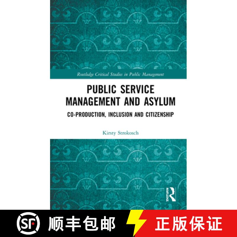 【3-4周达】Public Service Management and Asylum : Co-production, Inclusion and Citizenship [9781138333147]