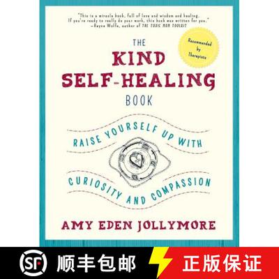 【3-4周达】The Kind Self-Healing Book: Raise Yourself Up with Curiosity and Compassion [9780986306303]