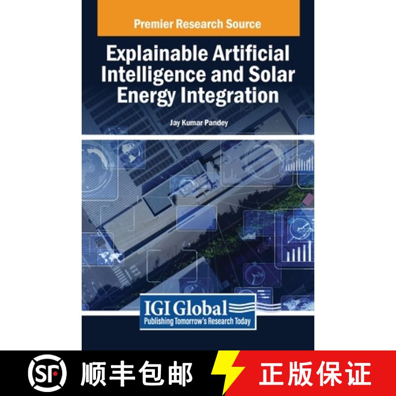【4周达】Explainable Artificial Intelligence and Solar Energy Integration [9798369378229]