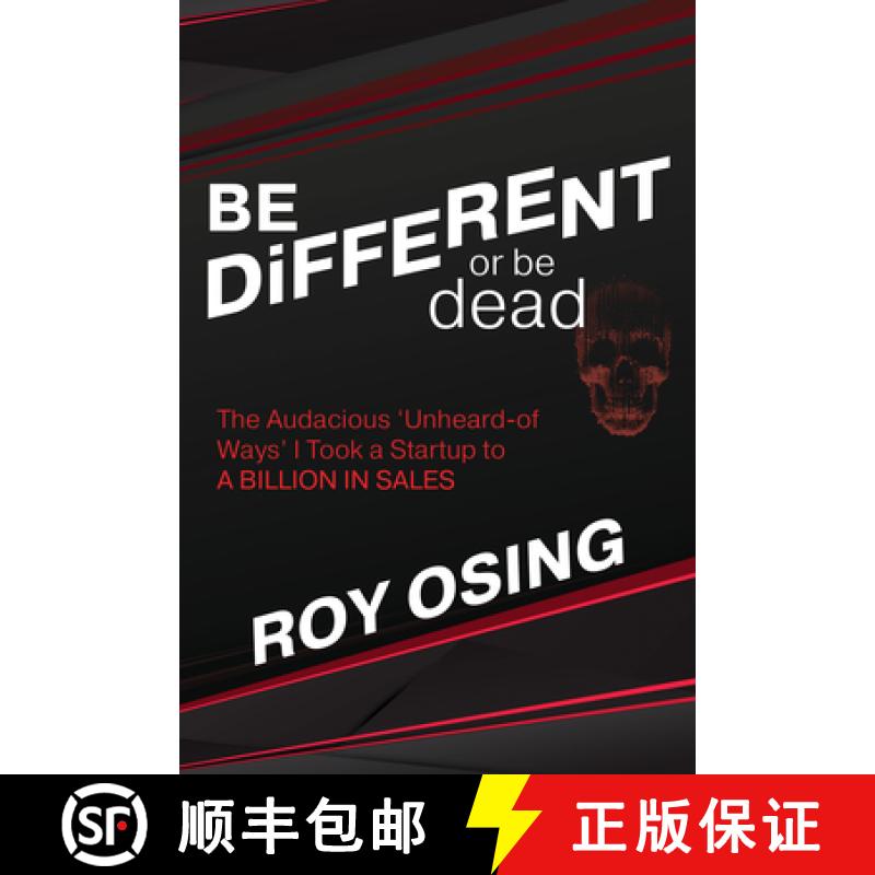 【3-4周达】BE DiFFERENT or be dead : The Audacious Unheard-of Ways I Took a Startup to A BILLION ... [9781631957161]