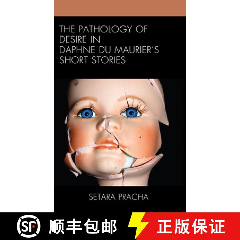 【3-4周达】The Pathology of Desire in Daphne du Maurier's Short Stories [9781666907179]