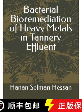 预订 Bacterial Bioremediation of  Heavy Metals in Tannery Effluent [9789391342098]