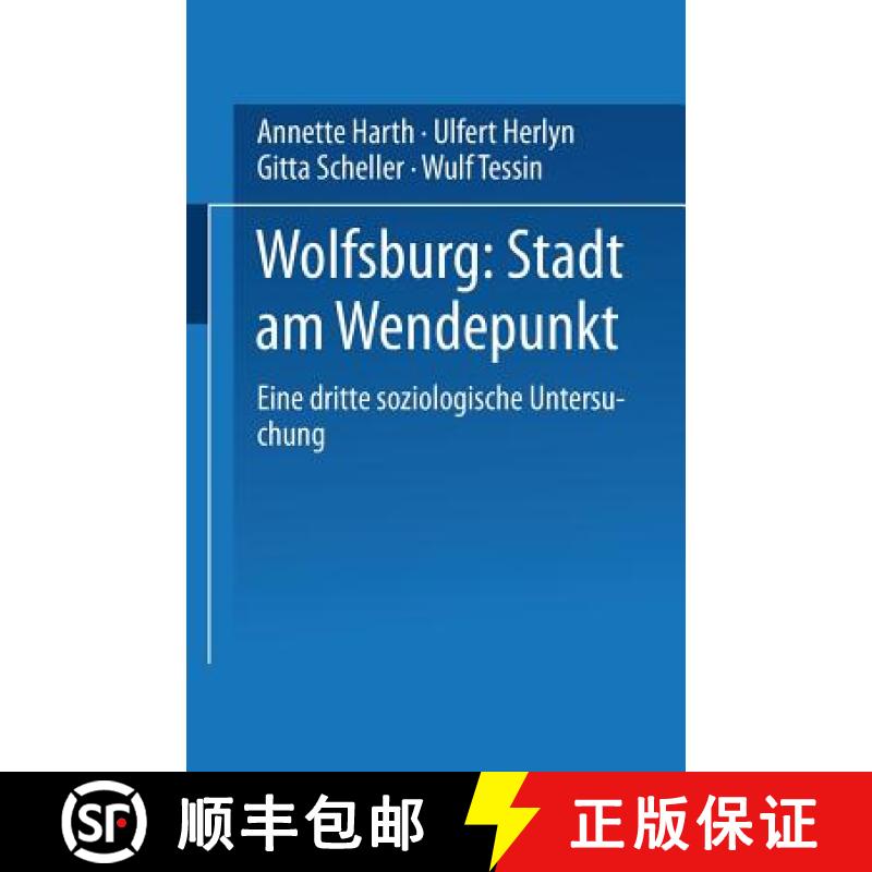 【3-4周达】Wolfsburg: Stadt Am Wendepunkt: Eine Dritte Soziologische Untersuchung [9783810026613]
