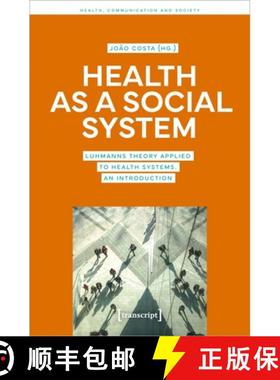 【3-4周达】Health as a Social System: Luhmann's Theory Applied to Health Systems. an Introduction [9783837666939]