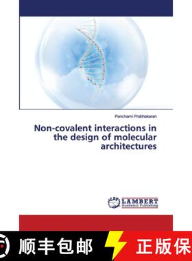 预订 Non-covalent interactions in the design of molecular architectures [9786202557764]