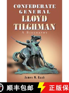 【3-4周达】Confederate General Lloyd Tilghman : A Biography [9780786424603]