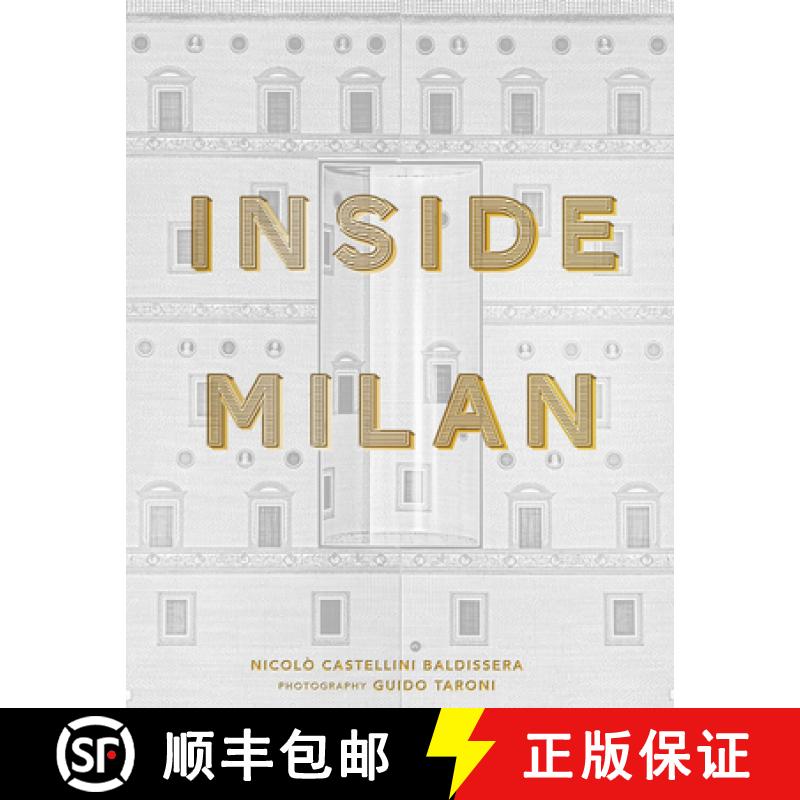 Inside Milan: A Revealing Glimpse Into the Homes of Milan's Foremost Creative Residents [9780865654099]