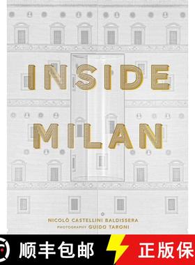 Inside Milan: A Revealing Glimpse Into the Homes of Milan's Foremost Creative Residents [9780865654099]