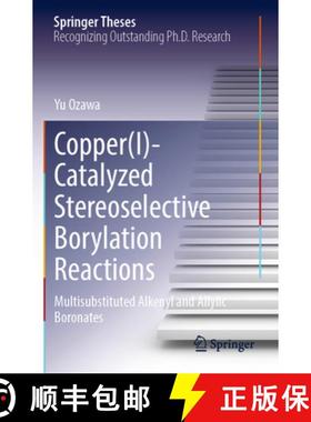 【3-4周达】Copper(i)-Catalyzed Stereoselective Borylation Reactions: Multisubstituted Alkenyl and All... [9789819911004]